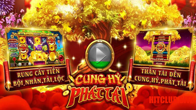 Sơ lược về Cung hỷ phát tài Hitclub